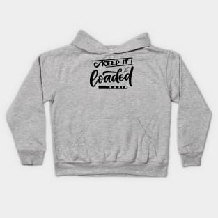 Keep it Loaded Kids Hoodie